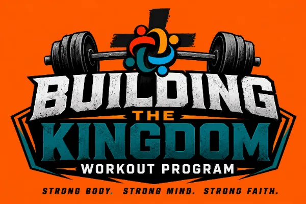 Building The Kingdom: Workout Program